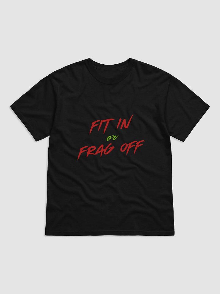 Fit In or Frag Off Stylized T-Shirt product image (1)