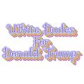 WHITE DUDES FOR DONALD TRUMP