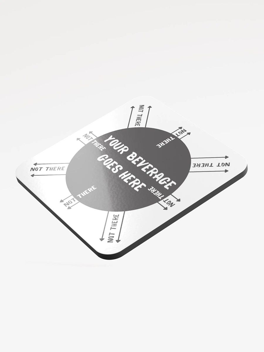 Coaster - Your Beverage Goes Here product image (3)