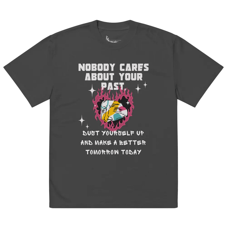 Nobody about your past unisex t-shirt product image (3)