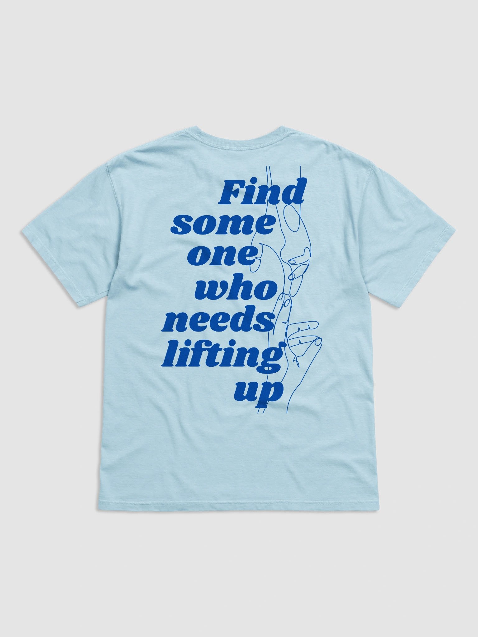Find Some One Who Needs Lifting Up Blue Tee product image (3)