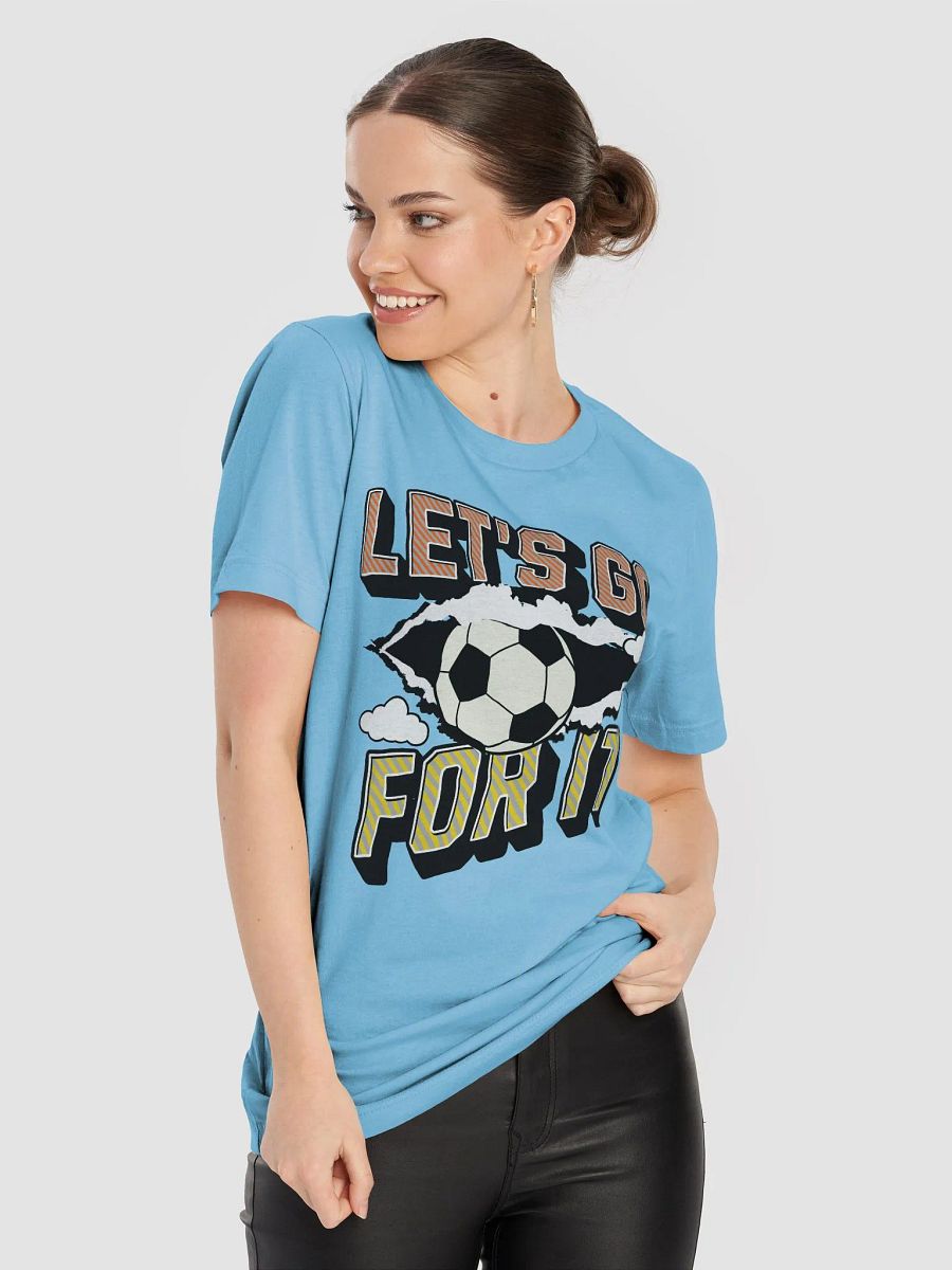 Lets Go For It Soccer Spirit T-Shirt product image (5)