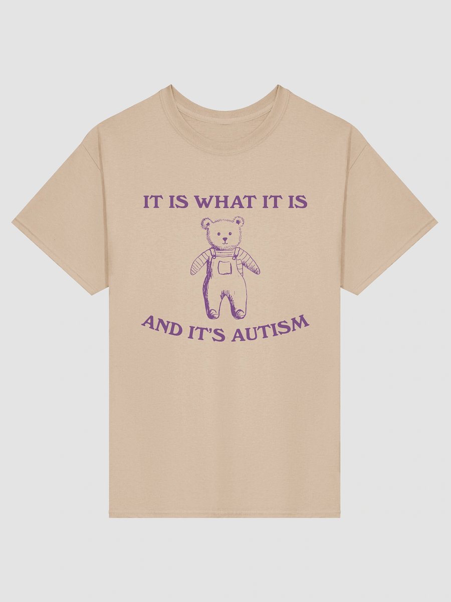 It is what it is and its autism product image (3)