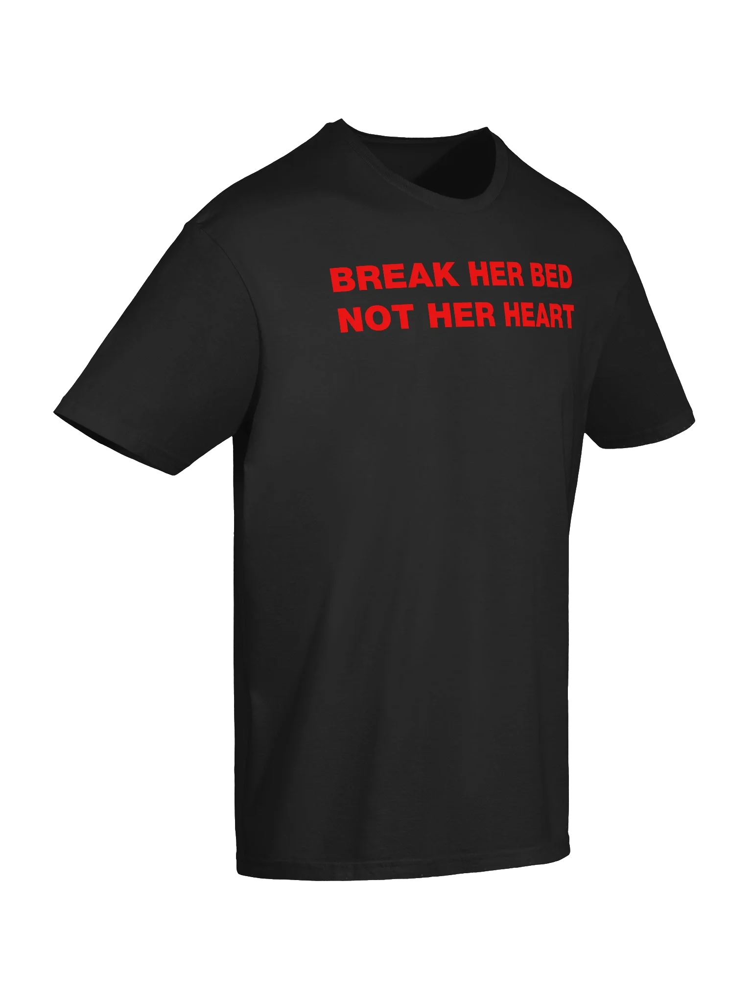 BREAK HER BED NOT HER HEART T-Shirt product image (7)
