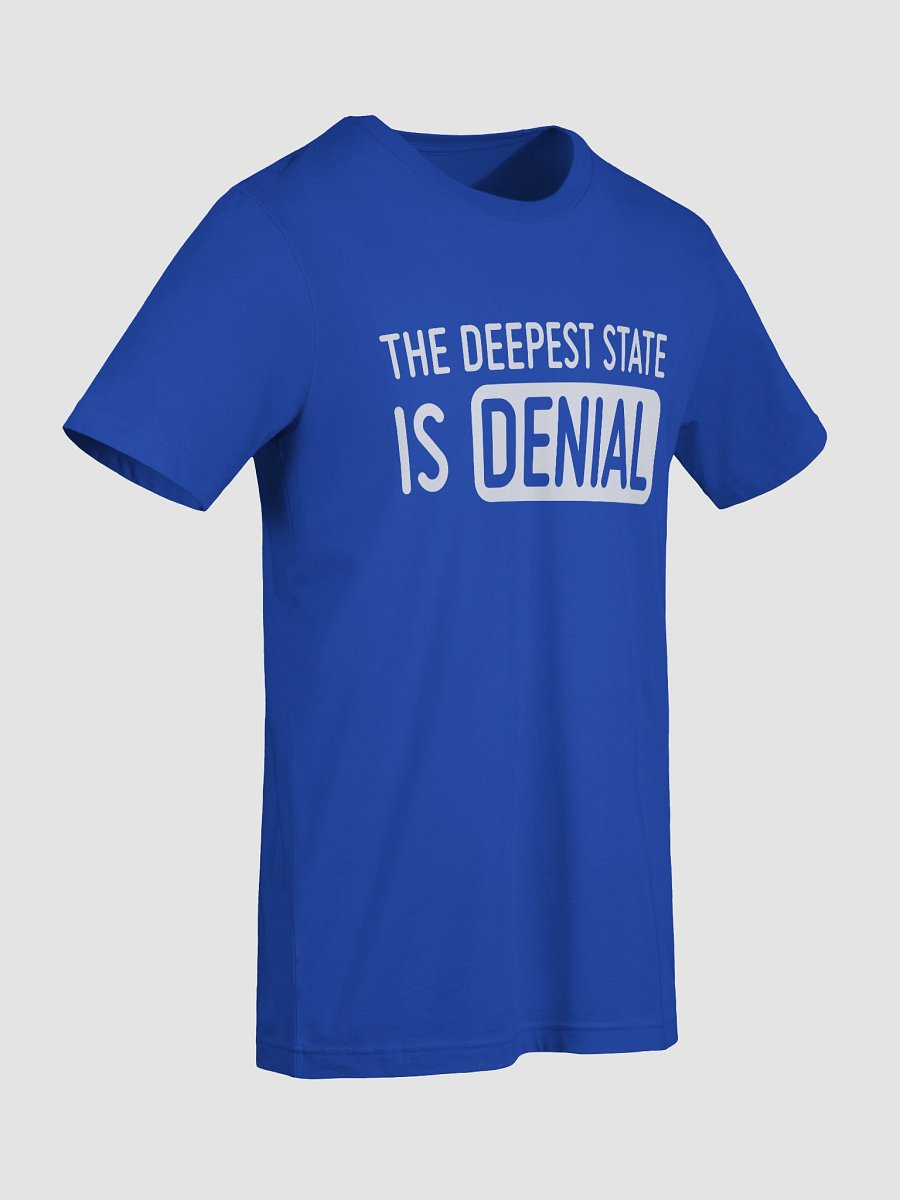 The Deepest State is Denial Shirt (White Print Version) product image (81)