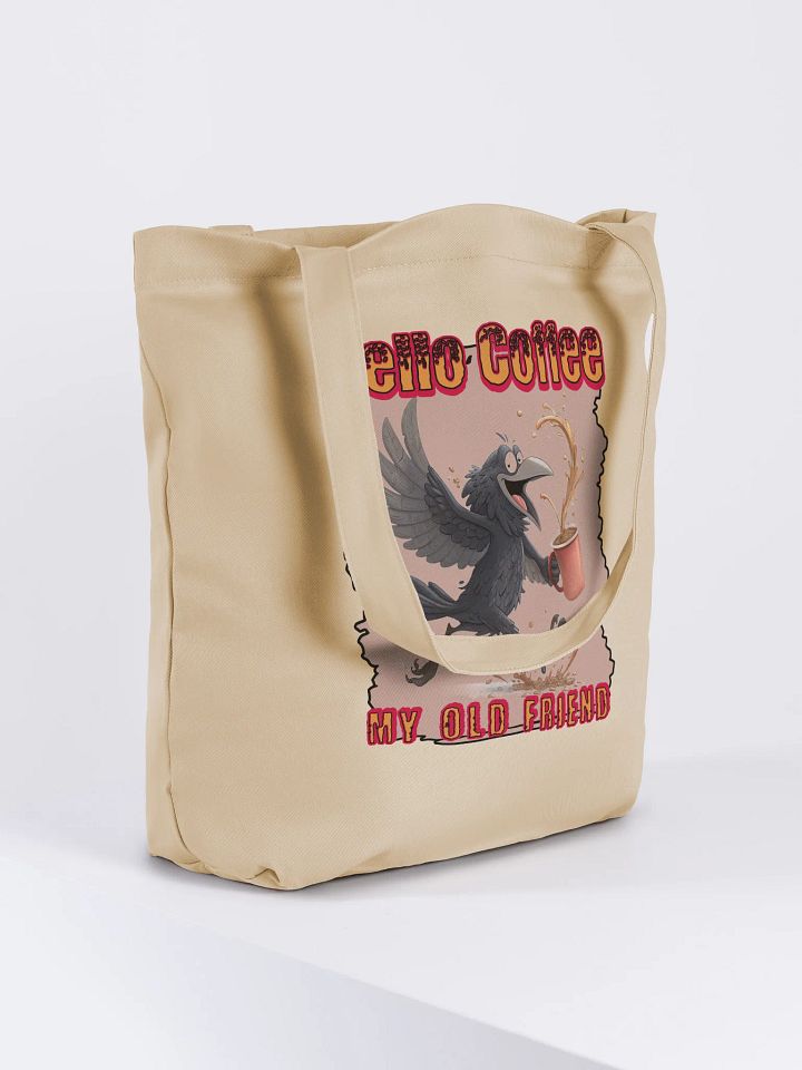Hello Coffee My Old Friend Raven Bird Energetic Eco Tote product image (4)