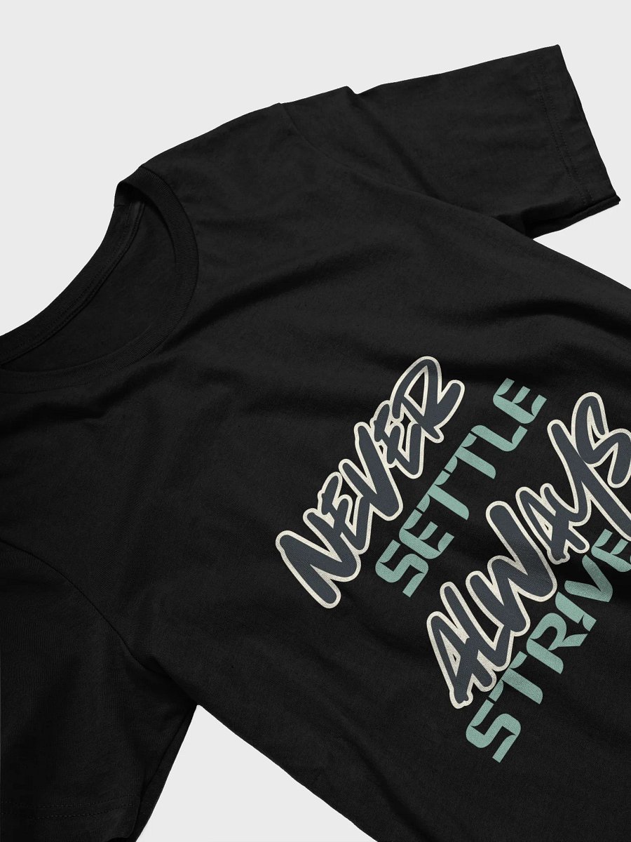 Elevate Your Style & Mindset: The "Never Settle Always Strive" Supersoft Tee product image (24)
