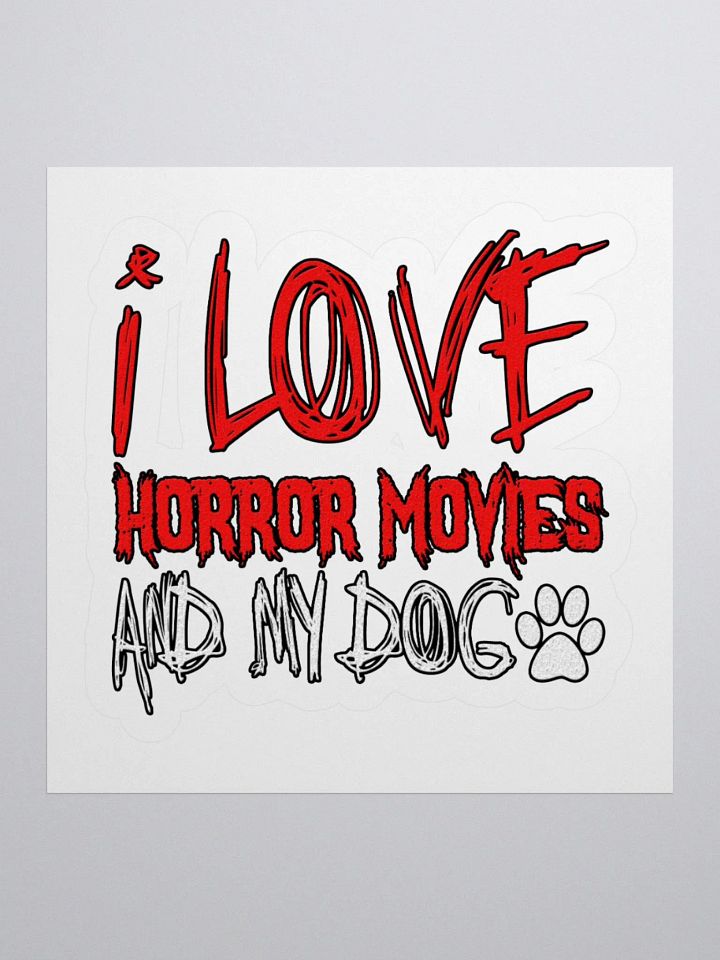 I Love Horror Movies And My Dog Sticker product image (1)