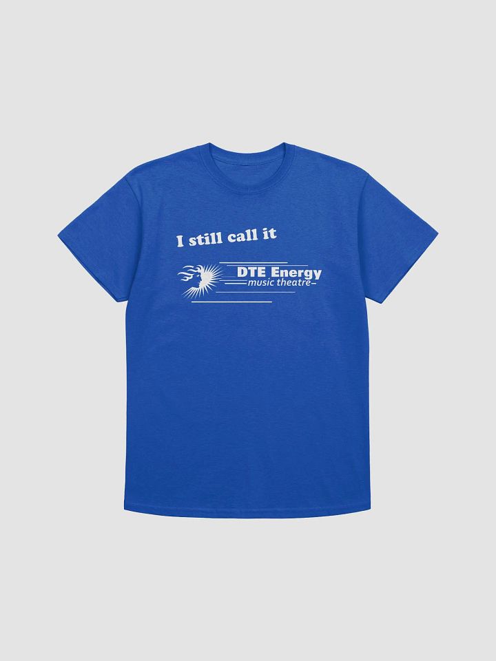I still call it DTE Energy Music Theatre (Blue Tshirt) product image (1)