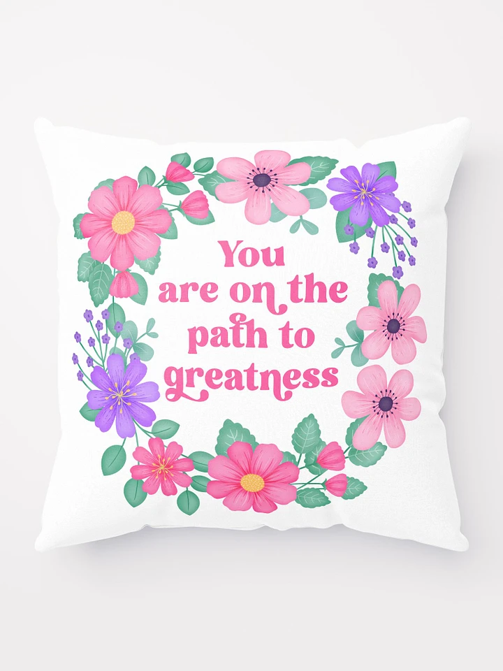 You are on the path to greatness - Motivational Pillow White product image (1)