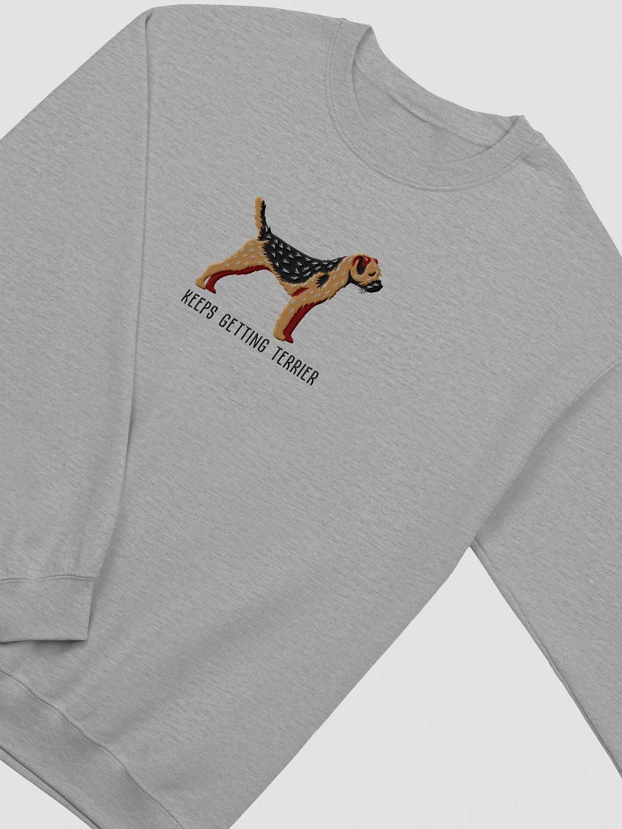 Keeps Getting Terrier Sweatshirt (Embroidered) of a Border Terrier(Black & Tan) product image (12)