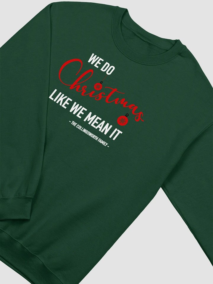 We Do Christmas Like We Mean It sweatshirt product image (4)