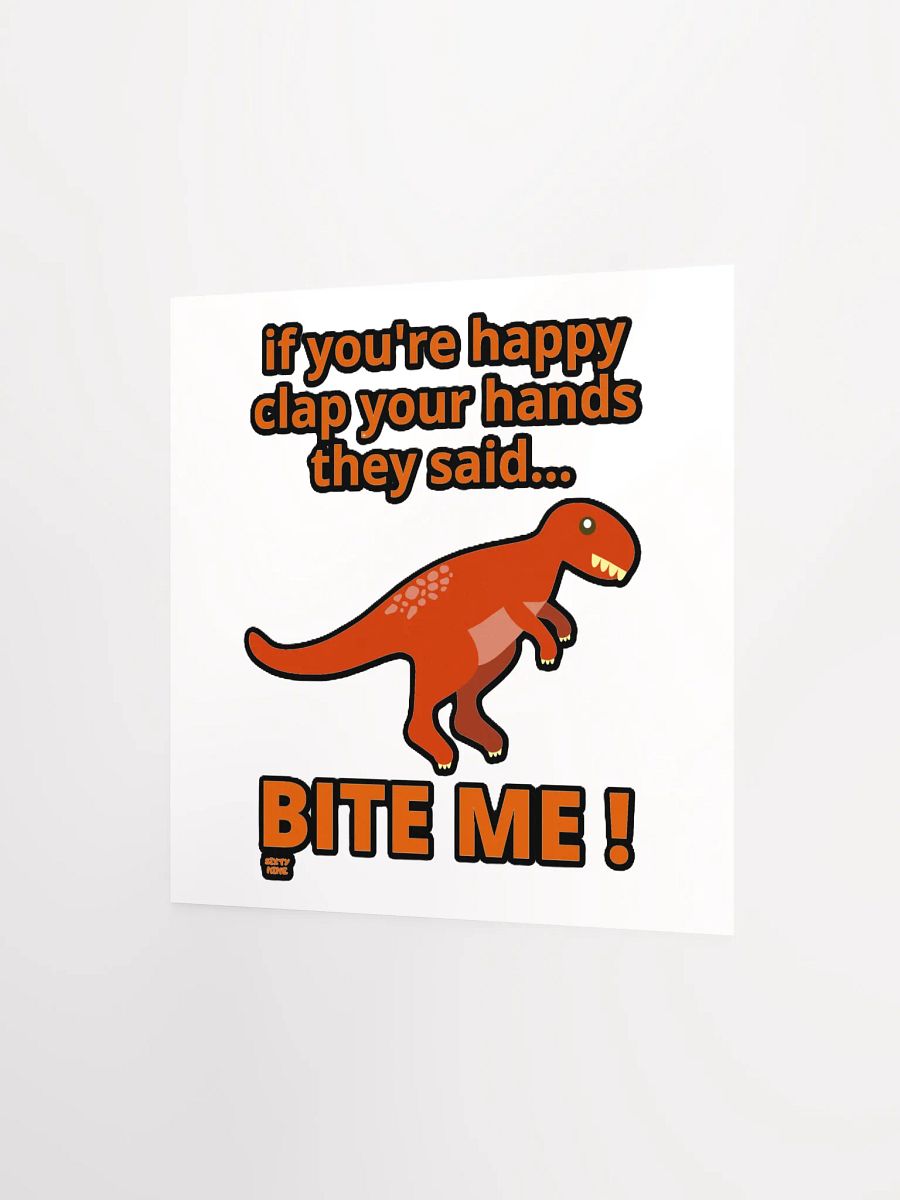 IF YOU'RE HAPPY CLAP YOUR HANDS THEY SAID... BITE ME! product image (2)