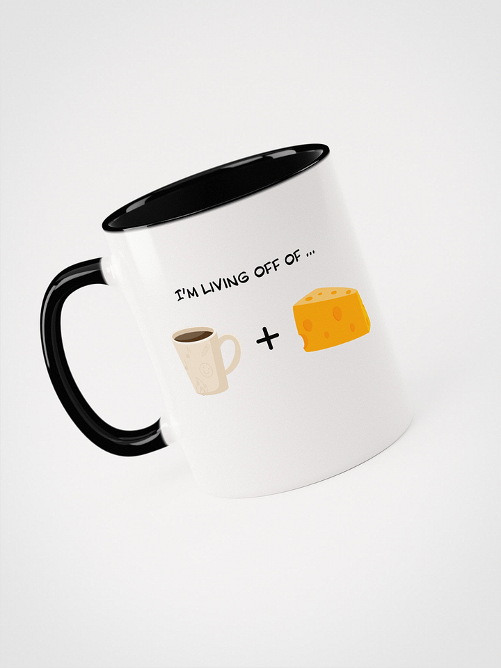 LIVING OFF OF COFFEE AND CHEESE (the mug) product image (1)