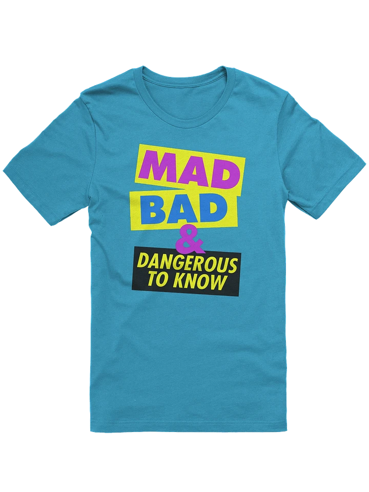 Mad, Bad & Dangerous To Know / Unisex product image (1)