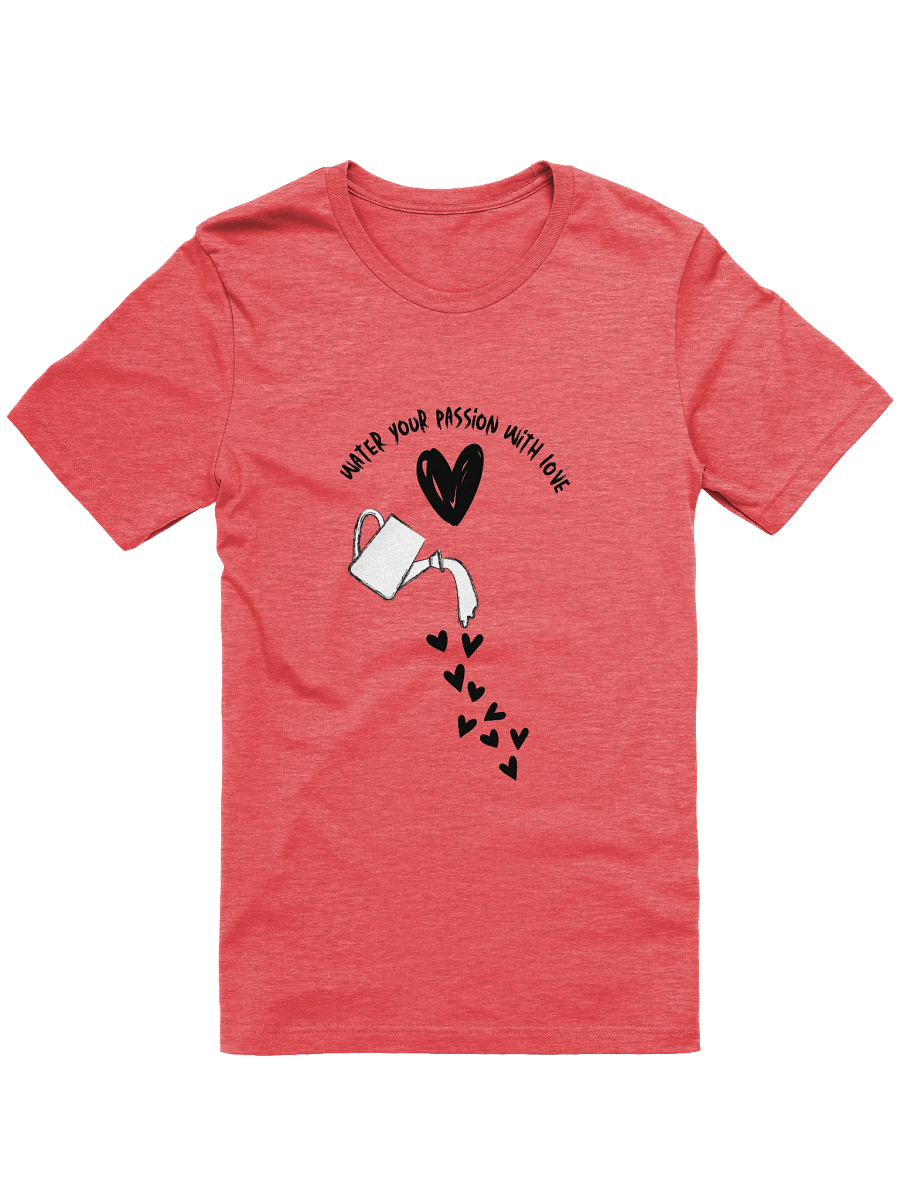 Water Your Passion With Love Supersoft T-Shirt product image (1)