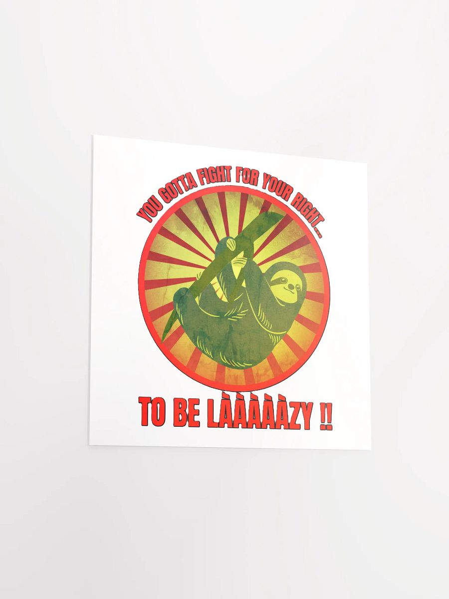YOU GOTTA FIGHT FOR YOUR RIGHT... TO BE LAAAAZY!! product image (13)