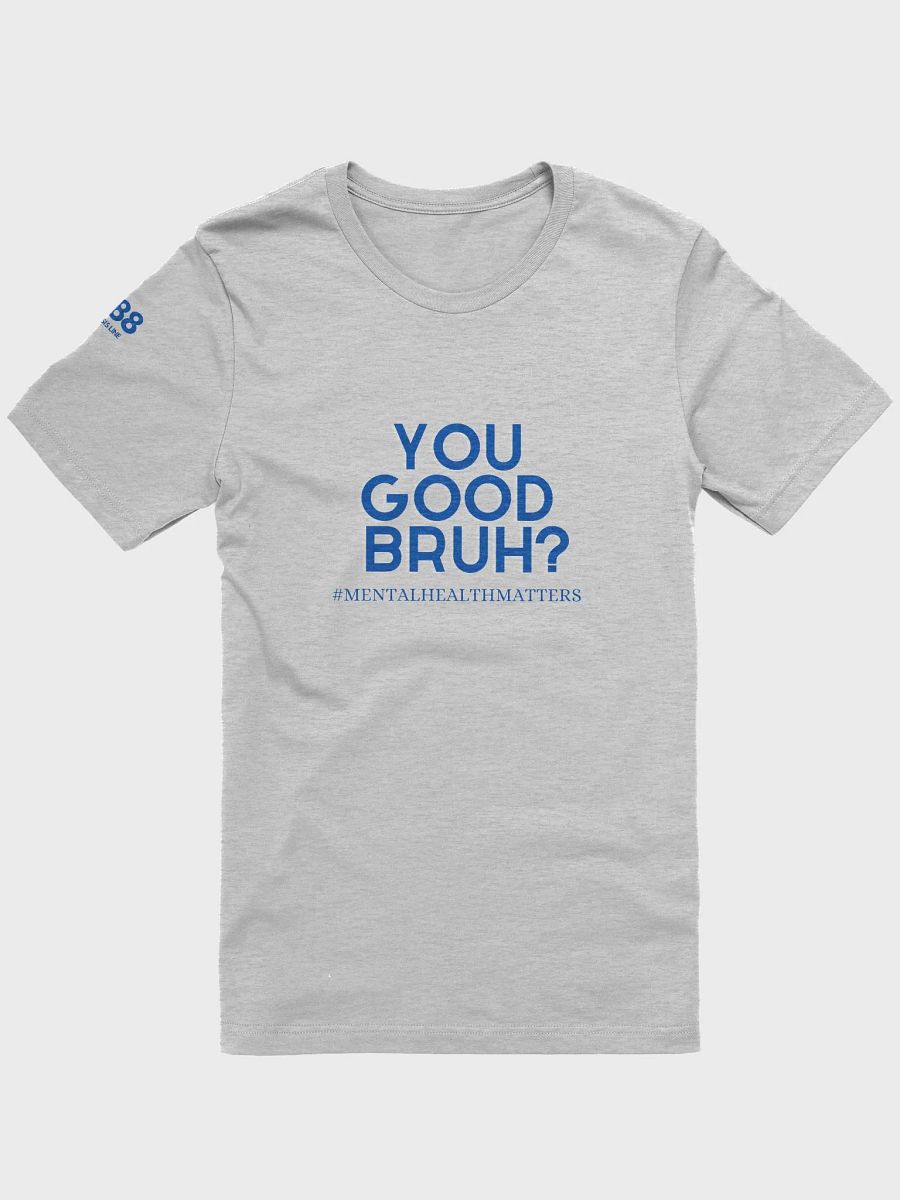 You Good Bruh? -T-Shirt product image (2)