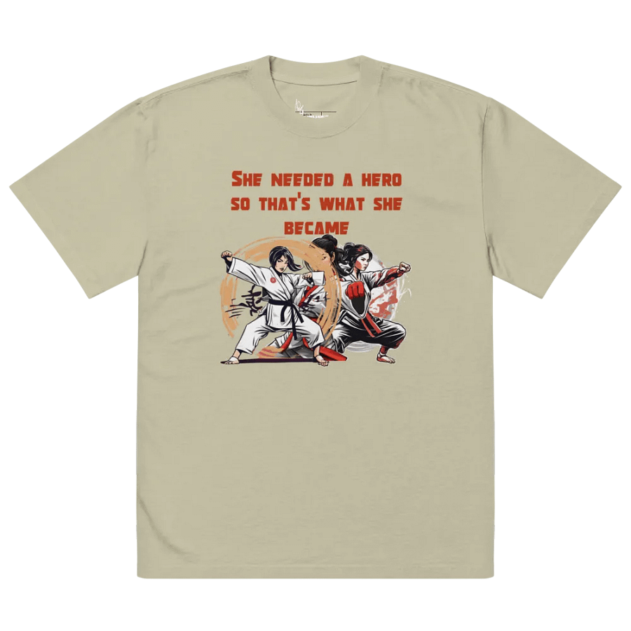She needed a hero, so that's what she became T-shirt product image (4)