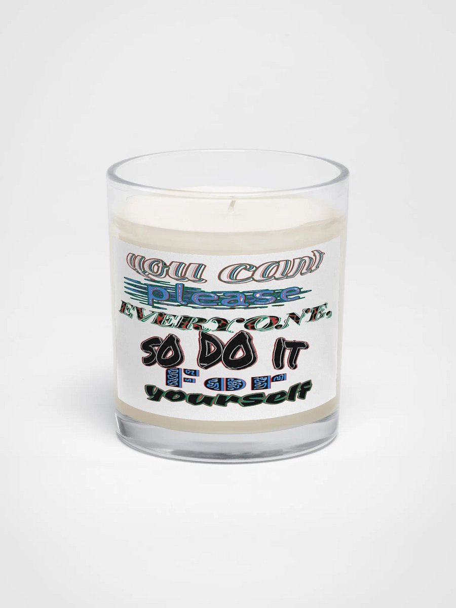 You Cant Please Everyone, So Do It For Yourself - Soy Wax Candle In A Clear Glass Jar product image (1)