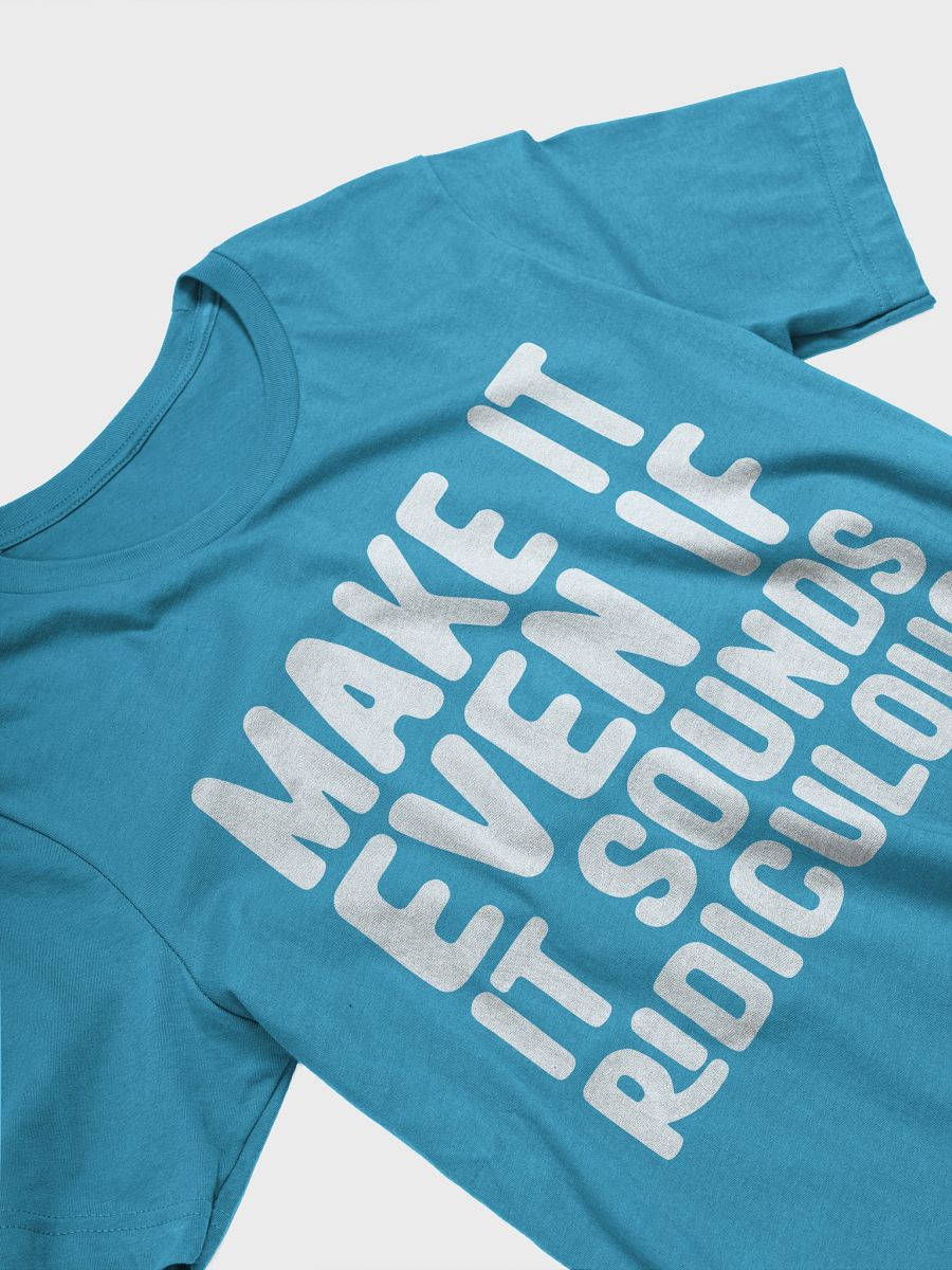 Make It Even If It Sounds Ridiculous (Light) product image (3)