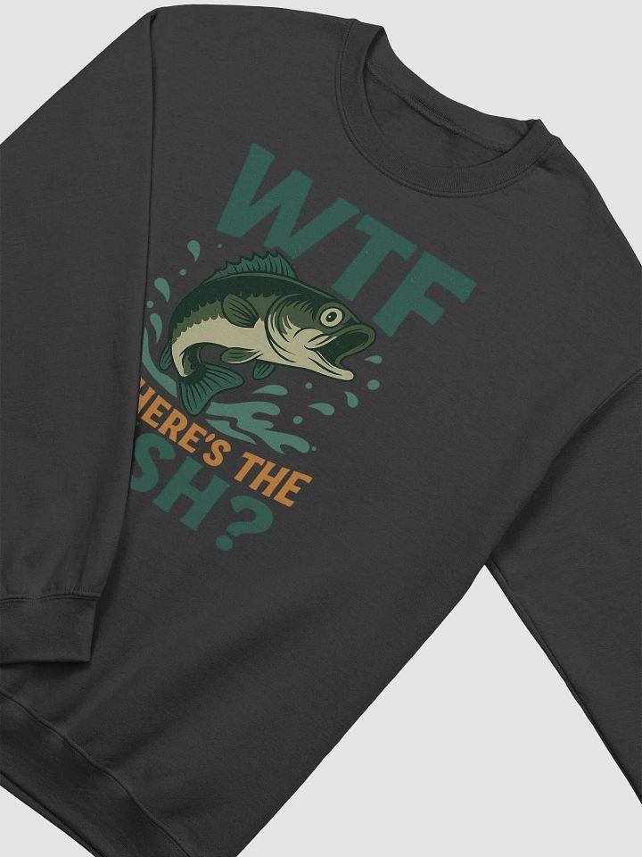 WTF Where’s the Fish Sweatshirt – Bold Fishing Humor product image (8)