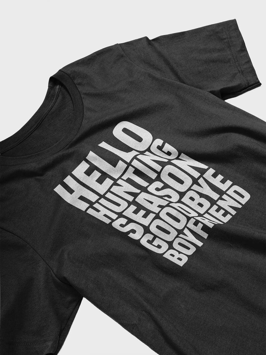 Hello Hunting Season Goodbye Boyfriend T-Shirt product image (3)