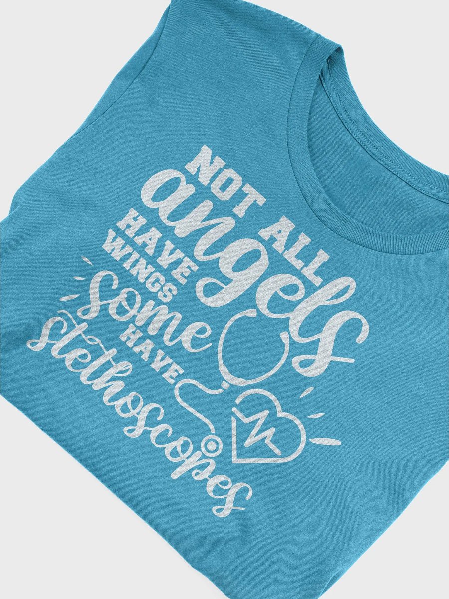 Not All Angels Have Wings, Some Have Stethoscopes Tee product image (13)