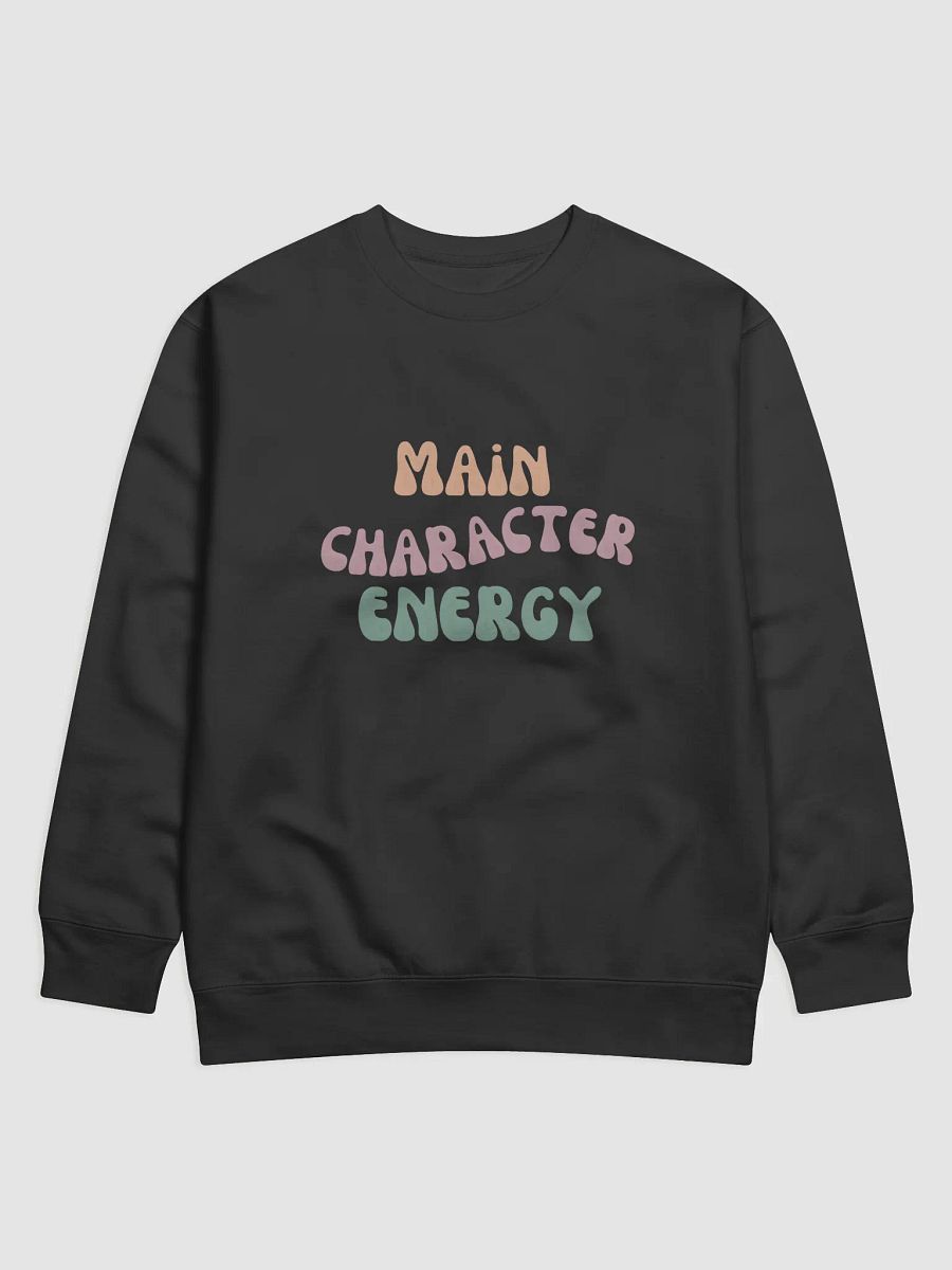 Main Character Energy Premium Sweatshirt product image (1)