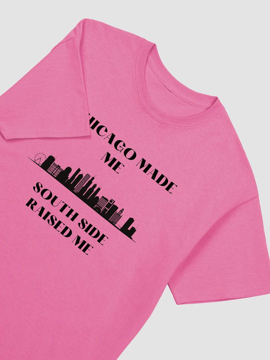 Chicago made me South side Raised Me product image (34)