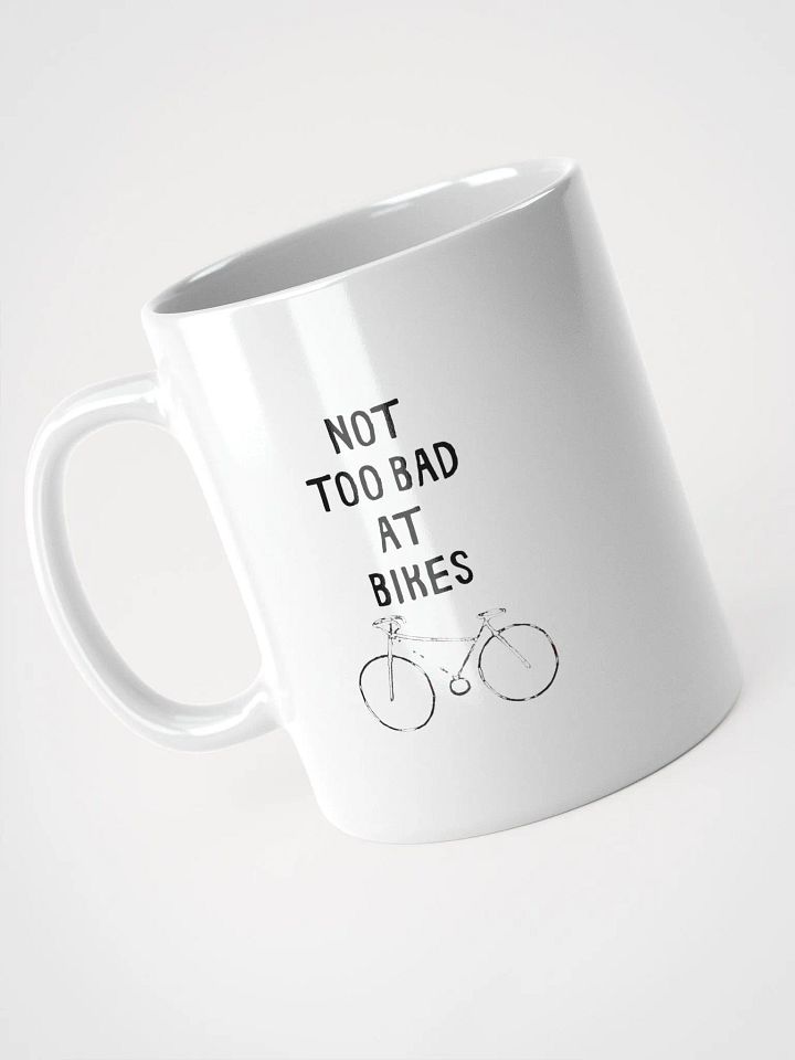 Not Too Bad at Bikes Mug product image (2)