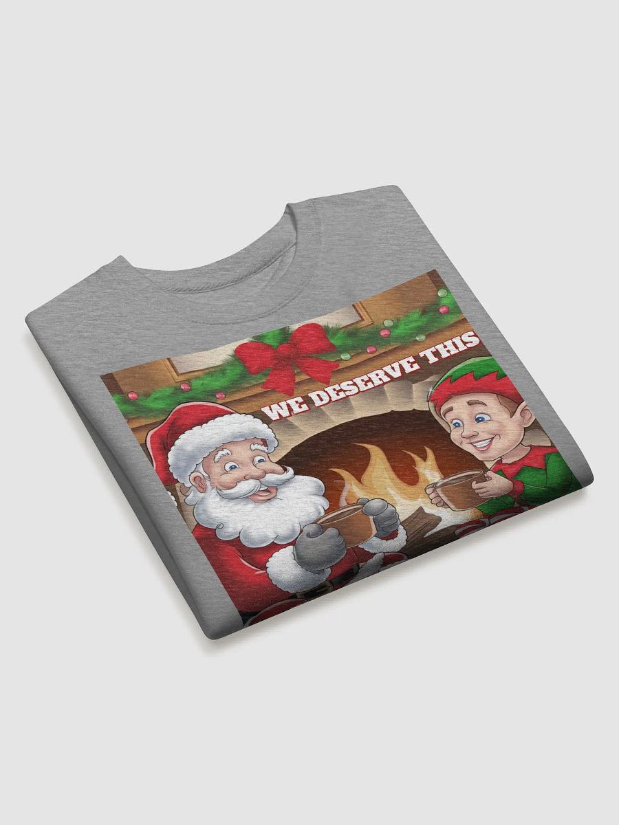 We Deserve This! Santa Claus and An Elf Taking a Break Sweatshirt product image (19)