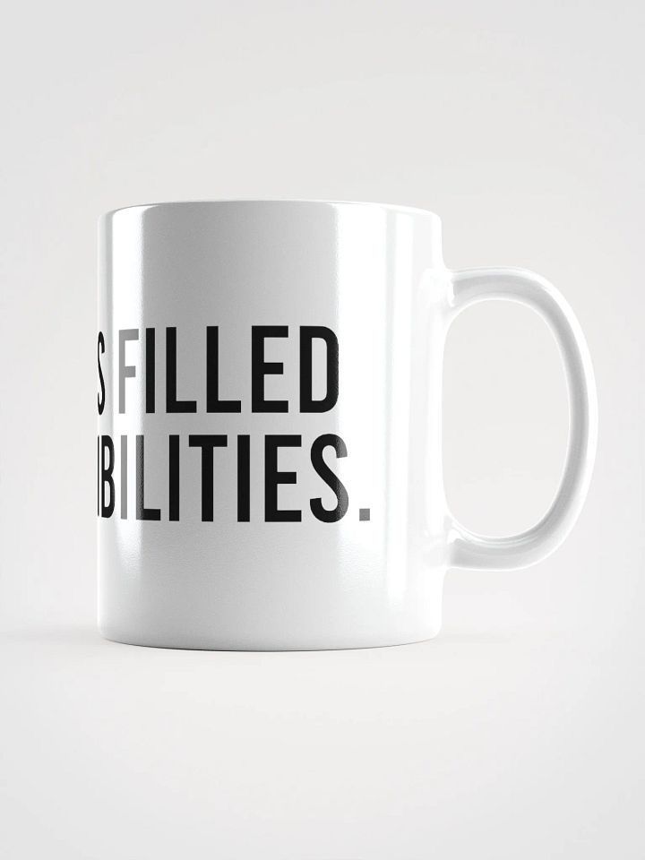 This mug is filled with possibilities. - coffee mug product image (1)