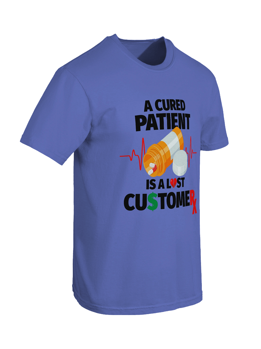 Cured Patient Lost Customer Black Font T-Shirt product image (89)