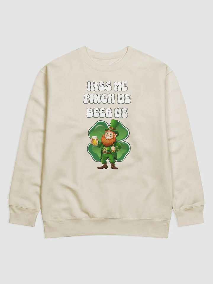 Kiss Me Pinch Me Beer Me - St. Patrick's Day Sweatshirt product image (2)