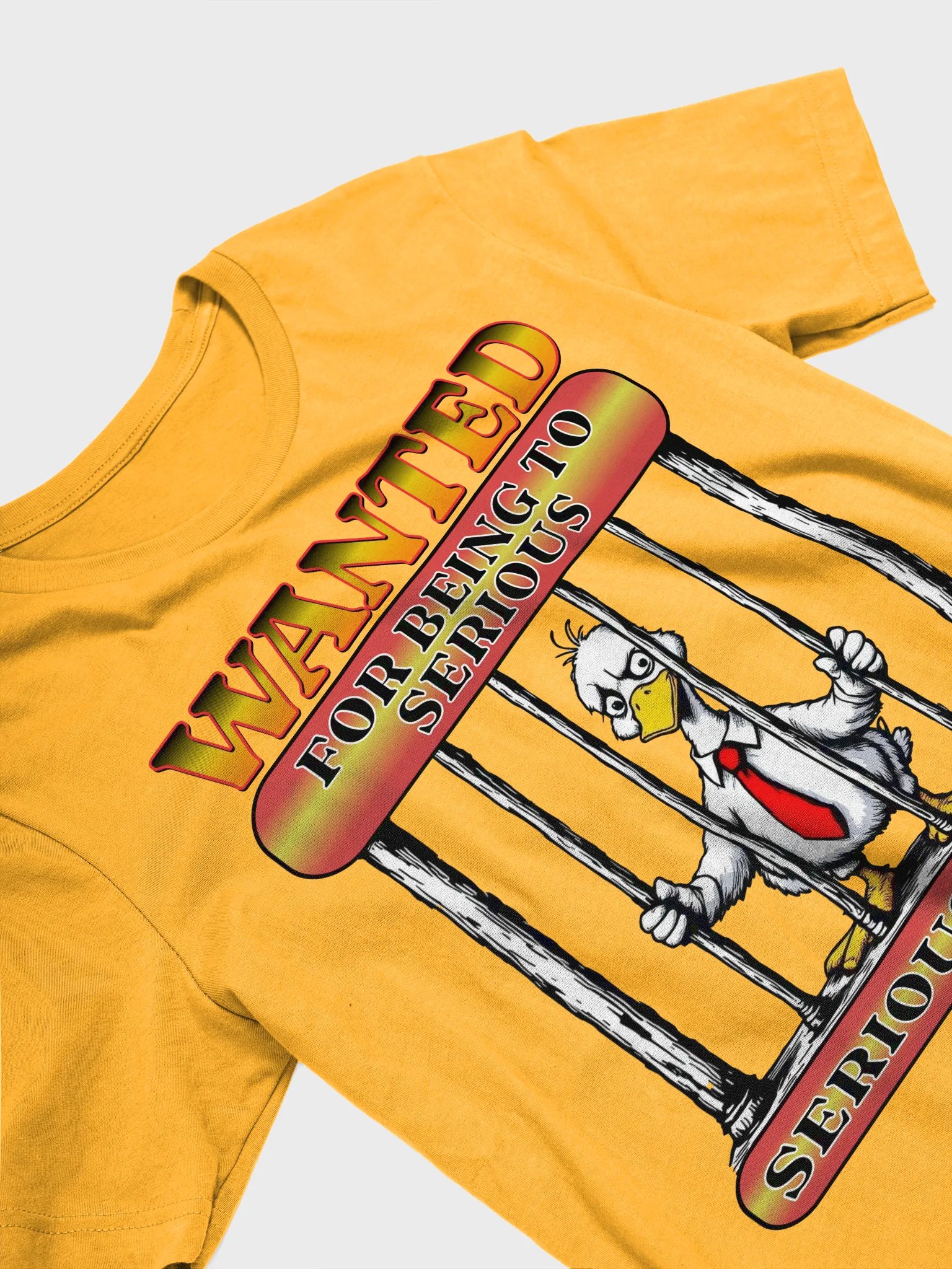 Wanted For Being To Serious Goose T-Shirt product image (2)