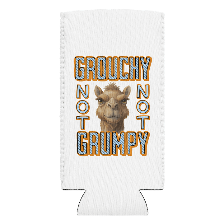 Grouchy Not Grumpy Camel Can Cooler product image (1)