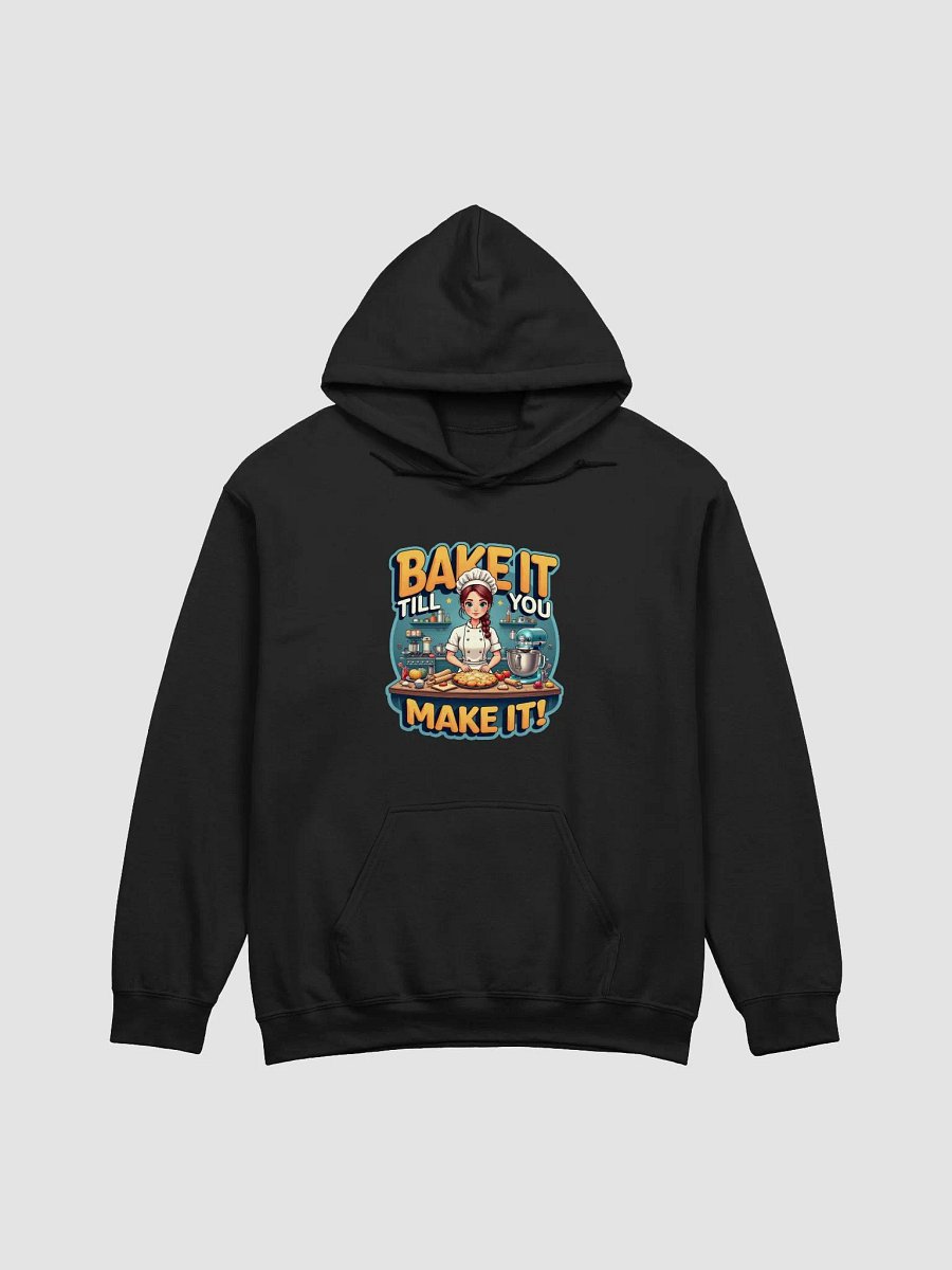 Bake It Till You Make It Chef Hoodie product image (10)
