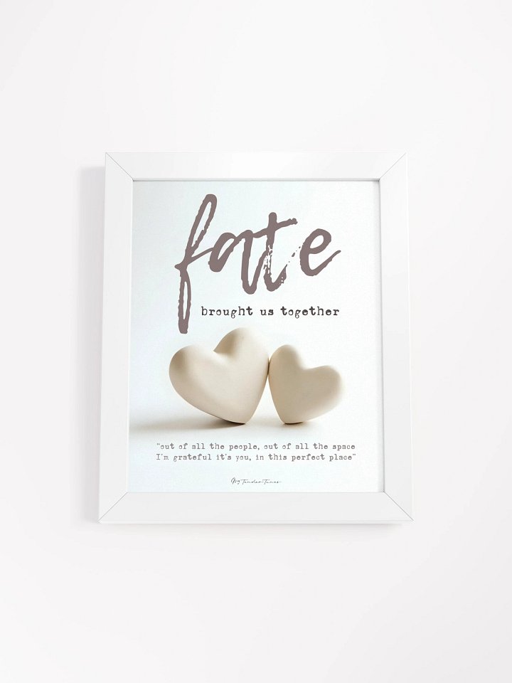 FATE BROUGHT US TOGETHER with Two White Hearts - Lyric Lines Poster with White Frame product image (1)