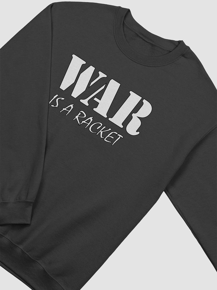 War Is A Racket - Gildan Classic Crewneck Sweatshirt product image (2)