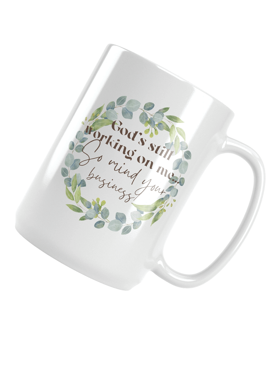 God's Still Working On Me Mug product image (4)
