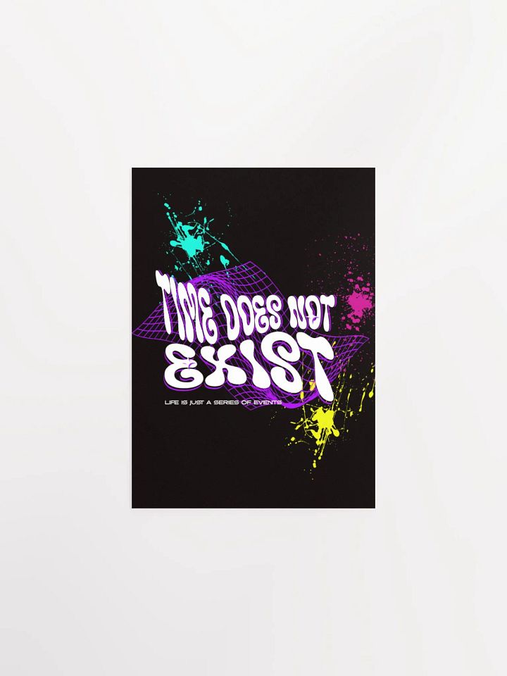 time does not exist, life is just a series of events, print product image (1)
