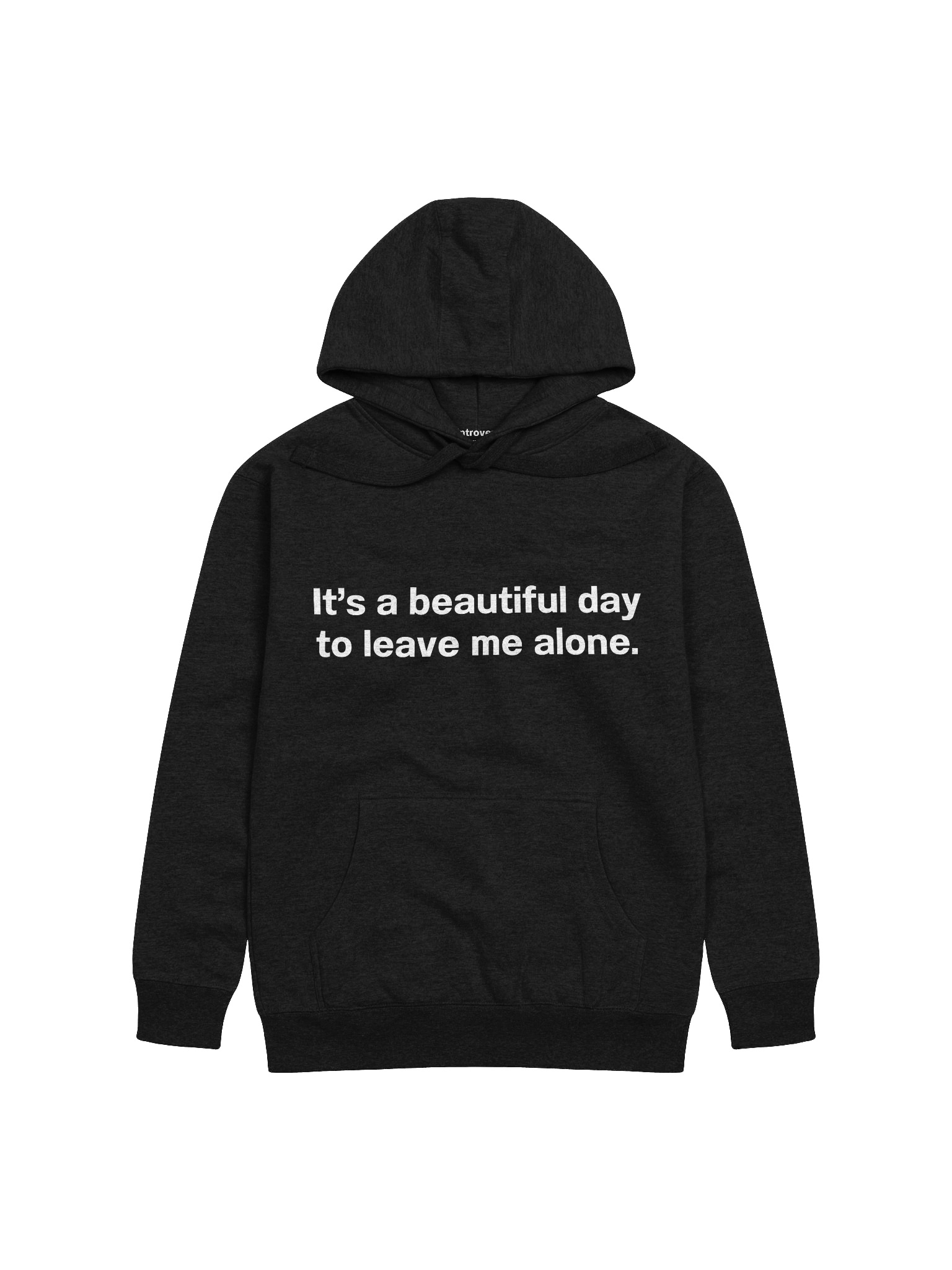 It's a beautiful day to leave me alone. Unisex Hoodie product image (3)