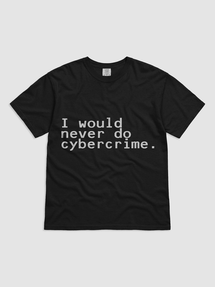 i would never do cybercrime black tee product image (1)