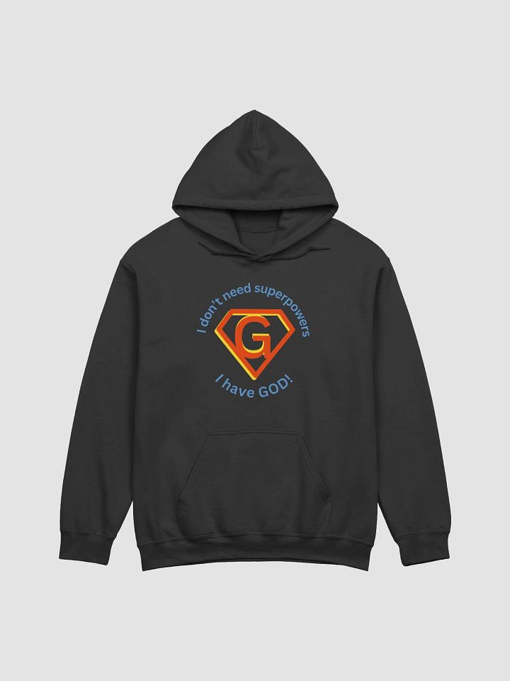 I Don't Need Superpowers I Have God Choosing God Hoodie product image (1)