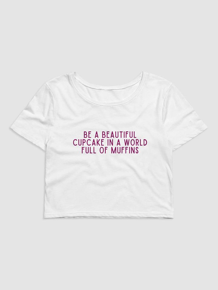 Be A Beautiful Cupcake Crop Tee product image (8)