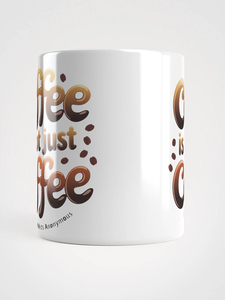 "Coffee is not Just Coffee - Caffeine Addicts Anonymous" #Humorous Glossy White Mug product image (14)