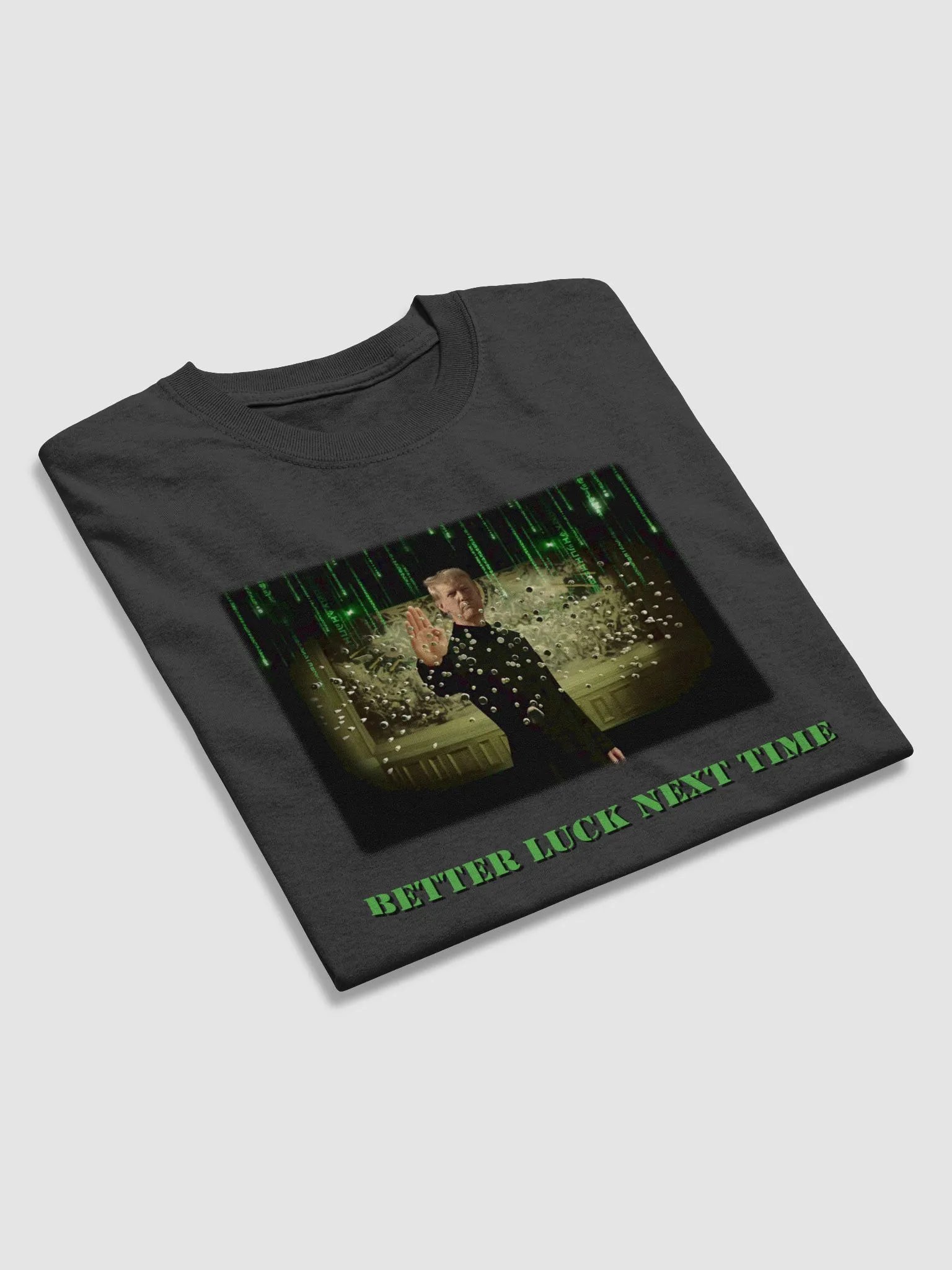 Trump 2024 Better Luck Next Time Unisex T-Shirt product image (3)