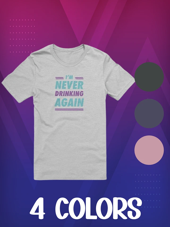 Never Drinking Again - Shirt product image (1)