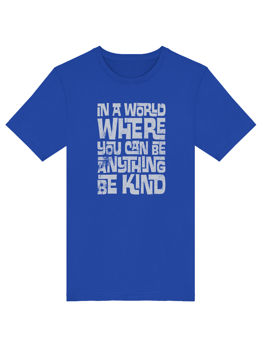 In A World Where You Can Be Anything T-Shirt product image (3)